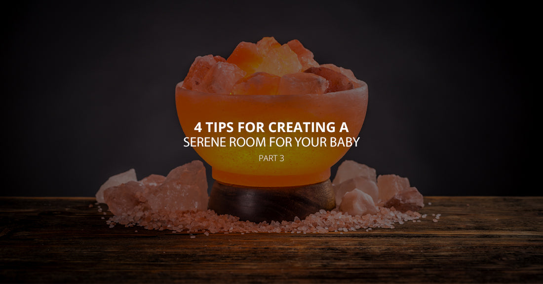 4 Tips for Creating a Serene Room for Your Baby - Part 3