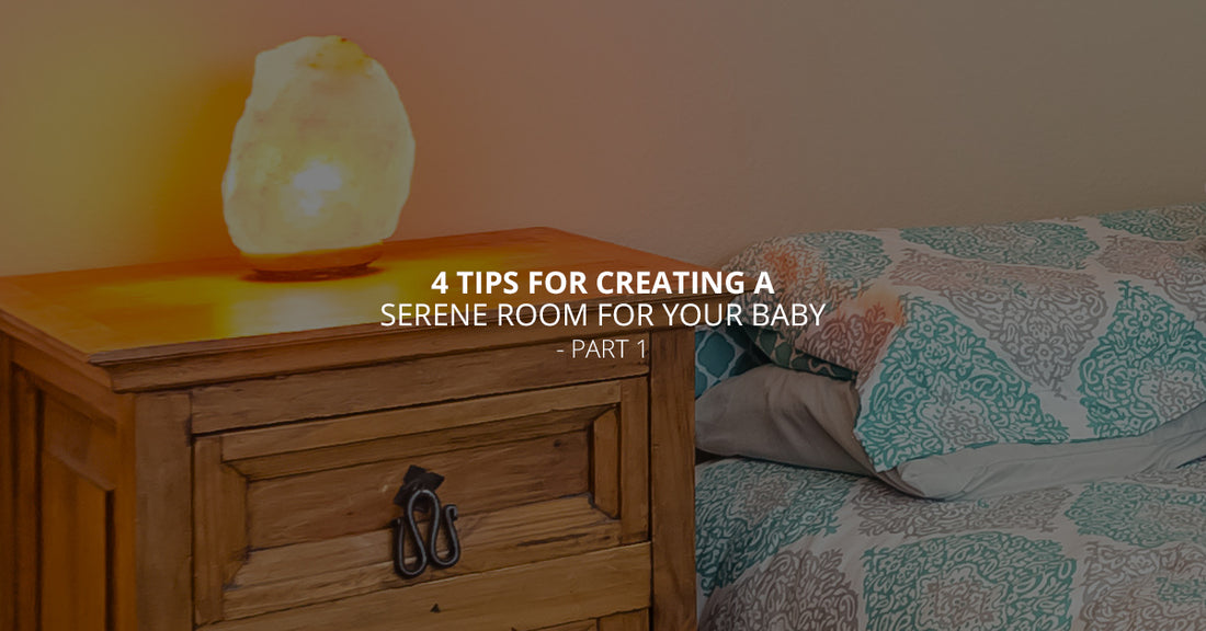 4 Tips for Creating a Serene Room for Your Baby - Part 1